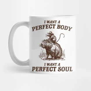 Capybara i want a perfect body i want a perfect soul Shirt, Funny Rat Riding A Capybara Meme Mug